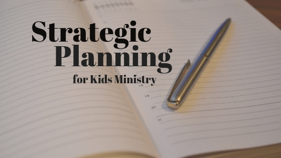 Strategic Planning for Kids Ministry