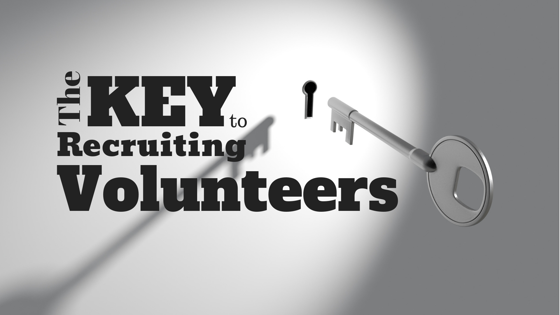 The Key to Recruiting Volunteers
